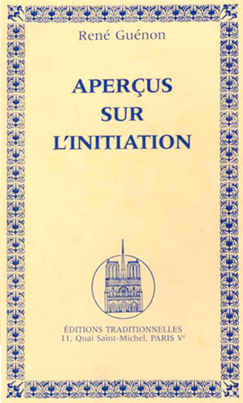 René Guénon - Aperçus sur l'Initiation - Editions Traditionnelles 1946